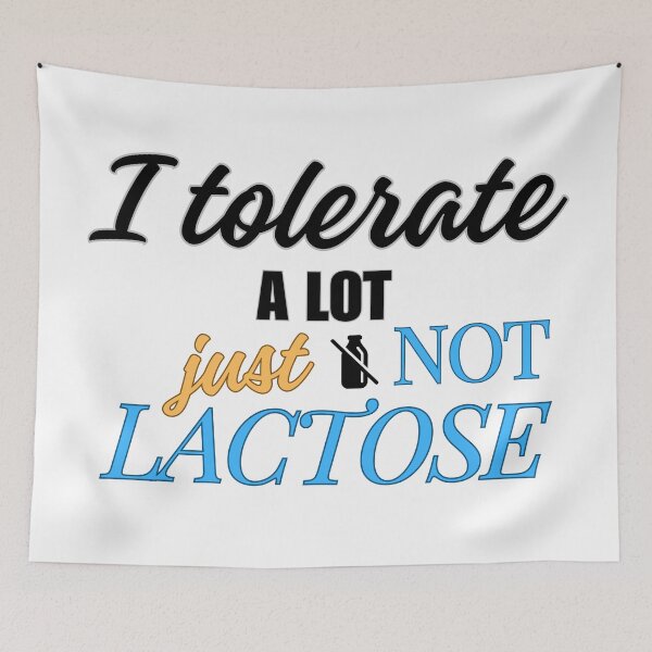Item preview, I Tolerate a Lot Just Not Lactose designed and sold by MagdaKlosArt.
