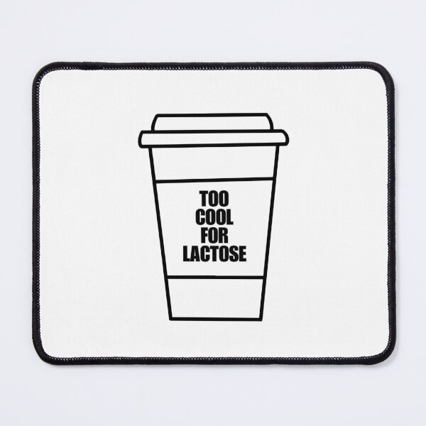 Item preview, Too Cool For Lactose, For Lactose Intolerant Coffee designed and sold by MagdaKlosArt.