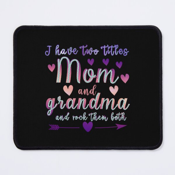 Item preview, I Have Two Titles Mom And Grandma designed and sold by creativerooney.