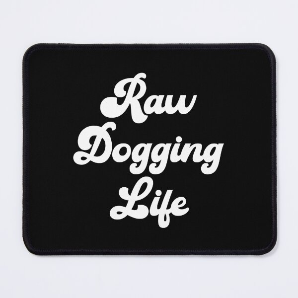 Item preview, Raw Dogging Life (Affleck) designed and sold by fandemonium.