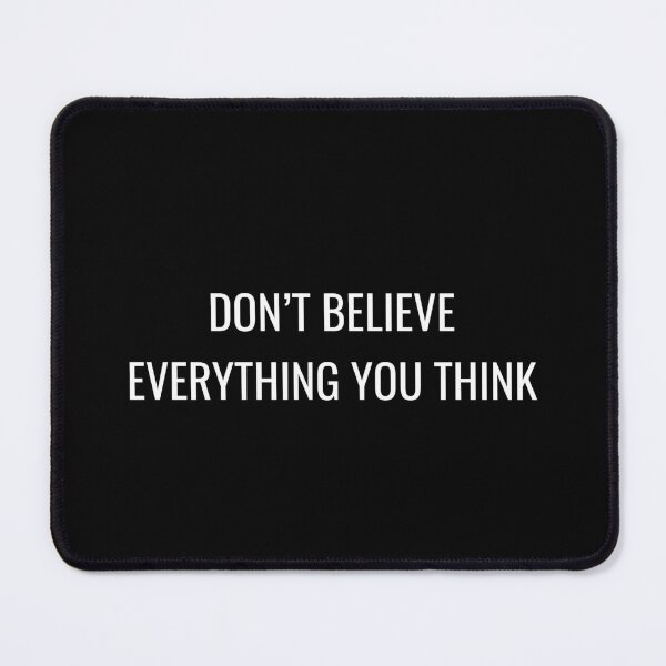 Item preview, Don't believe everything you think designed and sold by Inspirationmotivation.