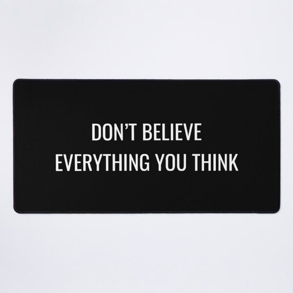 Item preview, Don't believe everything you think designed and sold by Inspirationmotivation.