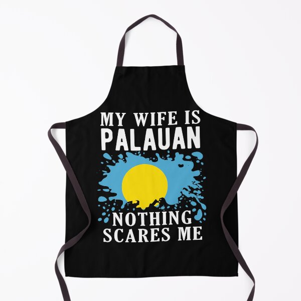 Item preview, My Wife Is Palauan Nothing Scares Me Palau Flag designed and sold by OX-tright.