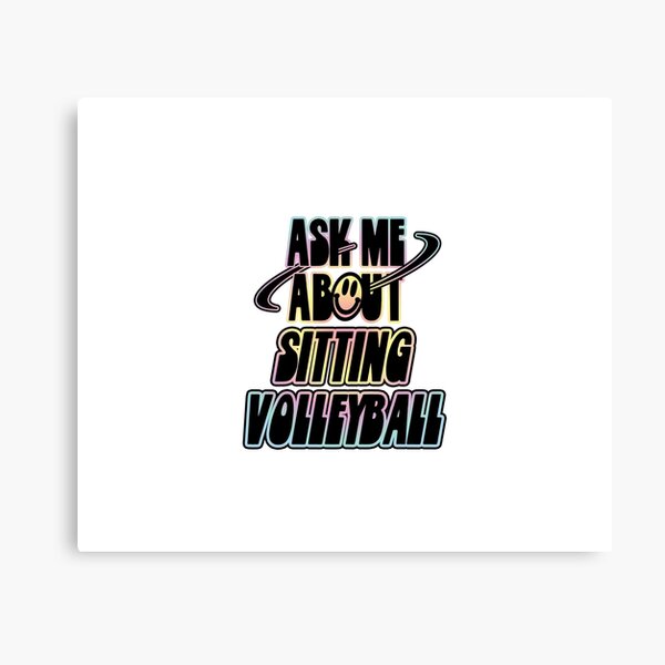 Item preview, Ask Me About Sitting Volleyball designed and sold by orlumbuspirate.