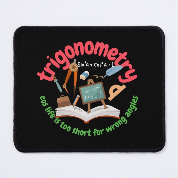 Item preview, Trigonometry, cos life is too short for wrong angles, math and trigonometry designed and sold by NoetherSym.