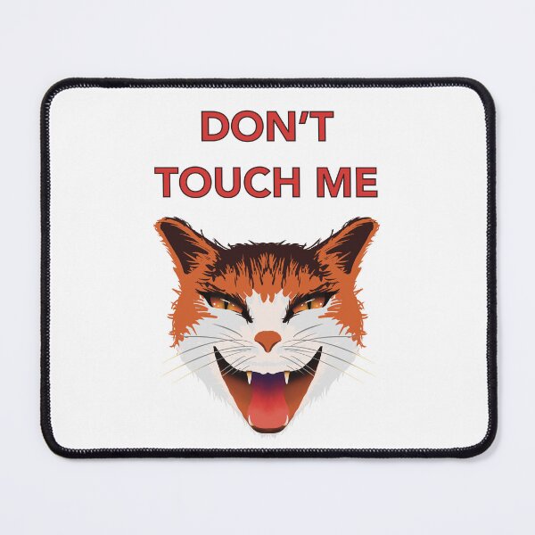Item preview, Don’t Touch Me Cat designed and sold by Fransyn.