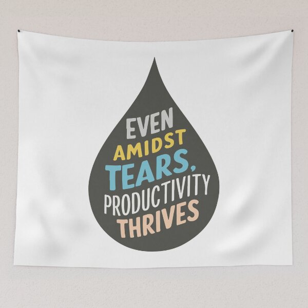 Item preview, Even amidst tears, productivity thrives designed and sold by mergmart.