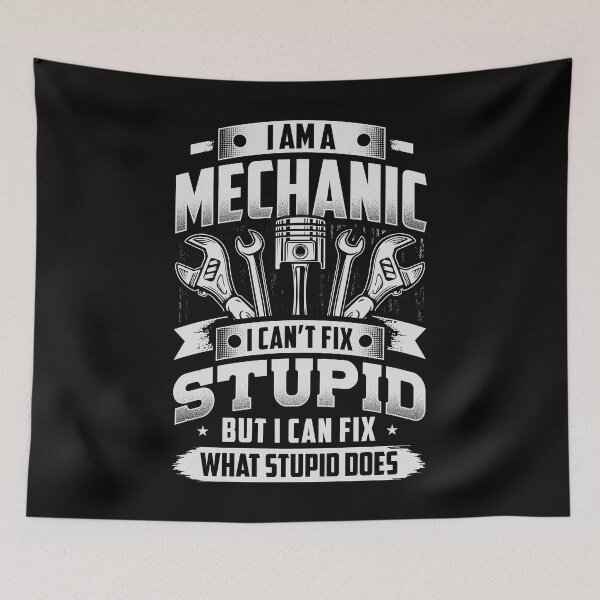 Item preview, Funny I'm a mechanic, I can't fix stupid, but I can fix what stupid does  designed and sold by Margival.