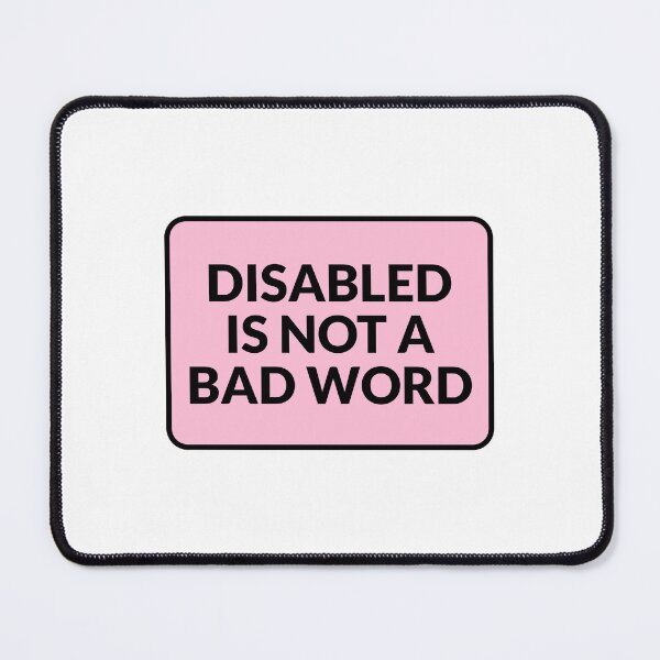 Item preview, Disabled Is Not A Bad Word disability pride designed and sold by Inspirationmotivation.