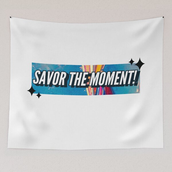 Item preview, SAVOR THE MOMENT! designed and sold by blackquack.