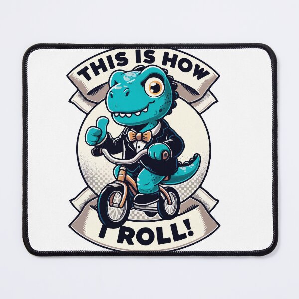 Item preview, Rexy Rides (This is how I roll!) designed and sold by PixelAdventurer.