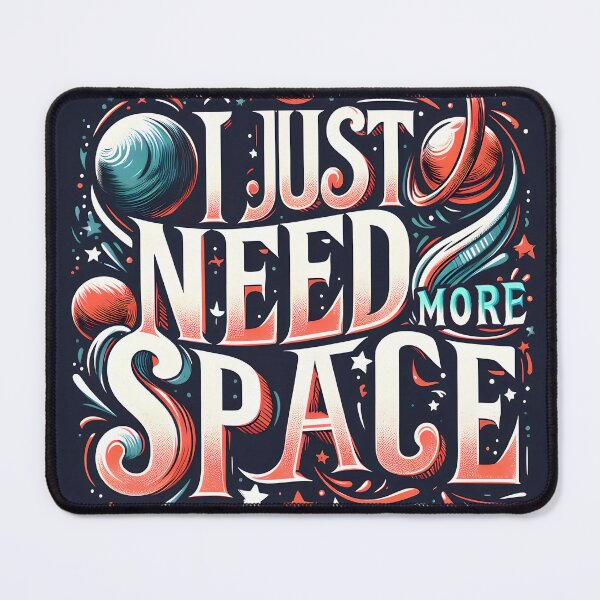 Item preview, I Just Need More Space, typography designed and sold by maxmaj.