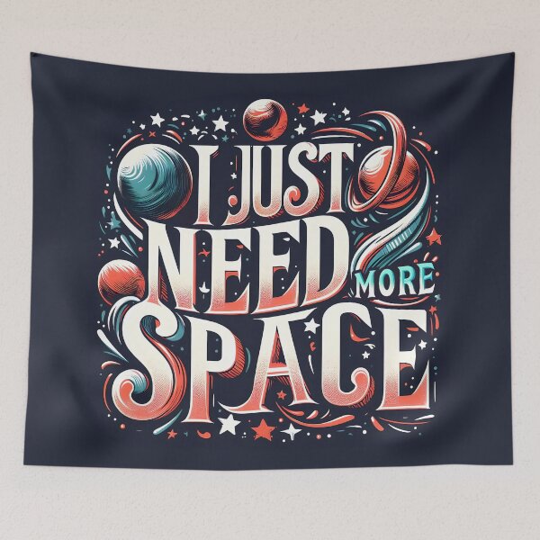 Item preview, I Just Need More Space, typography designed and sold by maxmaj.