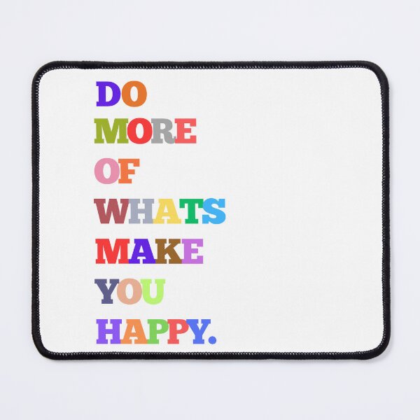 Item preview, COLOURFUL QUOTATION "DO MORE OF WHATS MAKE YOU HAPPY." designed and sold by Nathalia Montoro.