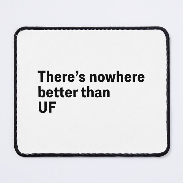 Item preview, Theres Nowhere Better Than UF designed and sold by CueDesignsCo.