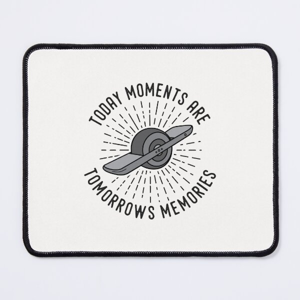 Item preview, Today moments are tomorrows memories onewheel style designed and sold by nubiguru.