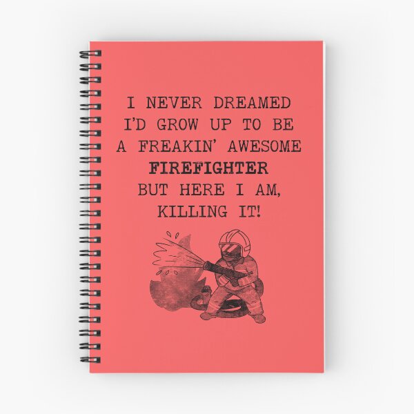 Item preview, I Never Dreamed I'd Become A Firefighter designed and sold by stressedrodent.