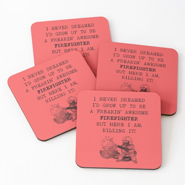 Item preview, I Never Dreamed I'd Become A Firefighter designed and sold by stressedrodent.