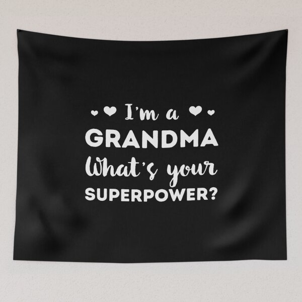 Item preview, I'm a Grandma what's your Superpower designed and sold by RareBunny.