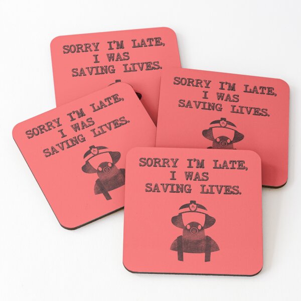 Item preview, Sorry I'm Late I was Saving Lives - Firefighter designed and sold by stressedrodent.