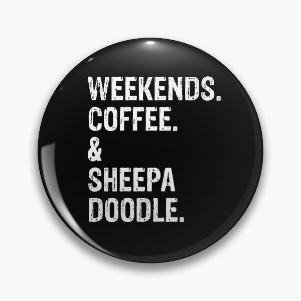 Item preview, Weekends Coffee and Sheepadoodle Funny Dog Gift  designed and sold by Guarddogdrive.