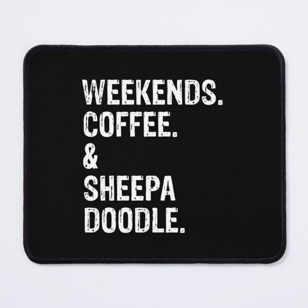 Item preview, Weekends Coffee and Sheepadoodle Funny Dog Gift  designed and sold by Guarddogdrive.