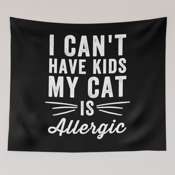 Item preview, I can't have kids my cat is allergic - Cat Lover designed and sold by Captain Mood.