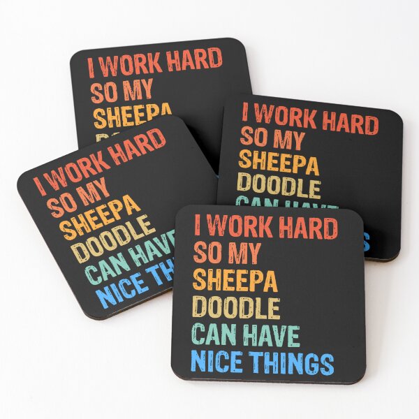 Item preview, I Work Hard So Sheepadoodle Can Have Nice Things  designed and sold by Guarddogdrive.