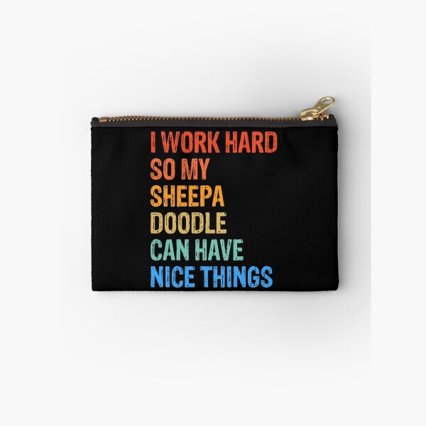 Item preview, I Work Hard So Sheepadoodle Can Have Nice Things  designed and sold by Guarddogdrive.