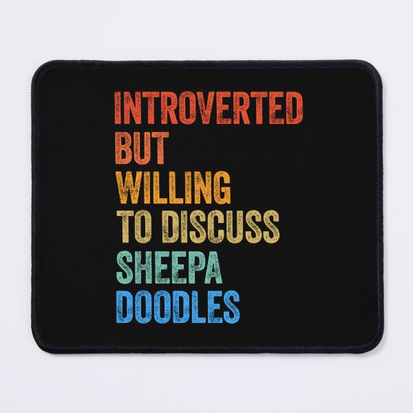 Item preview, Introverted But Willing To Discuss Sheepadoodles Gift designed and sold by Guarddogdrive.