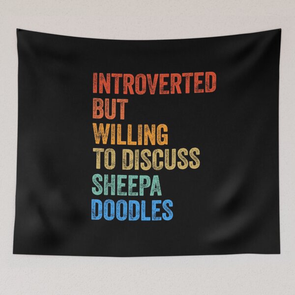 Item preview, Introverted But Willing To Discuss Sheepadoodles Gift designed and sold by Guarddogdrive.