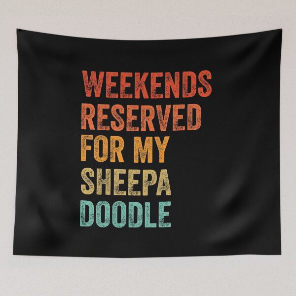 Item preview, Weekends Reserved For My Sheepadoodle Distressed Gift designed and sold by Guarddogdrive.