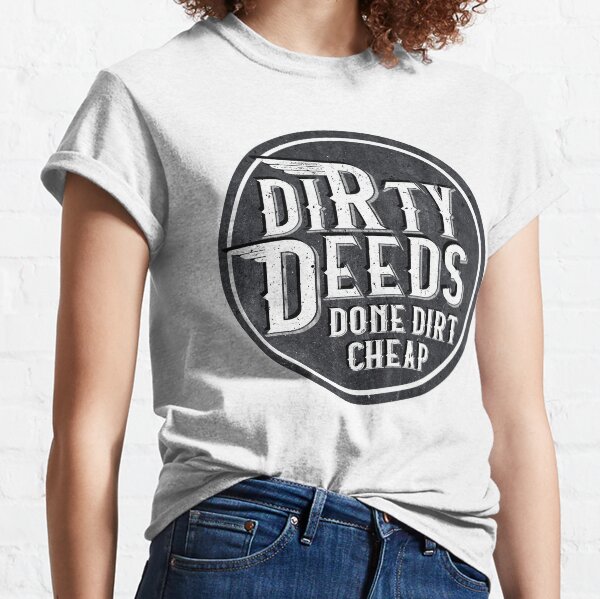 Dirty Deeds Done Dirt Cheap Clothing for Sale Redbubble