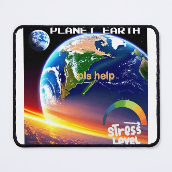 Item preview, Planet Earth, please help, stress level designed and sold by ZeusGallery.