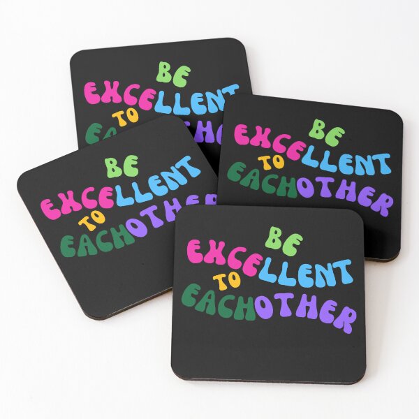 Item preview, Be excellent to eachother designed and sold by MakeWayDesign.