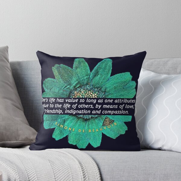 Item preview, Simone de Beauvoir quote: Simone de Beauvoir quote: One's life has value so long as one attributes value to the life of others, by means of love,  designed and sold by artbleed.