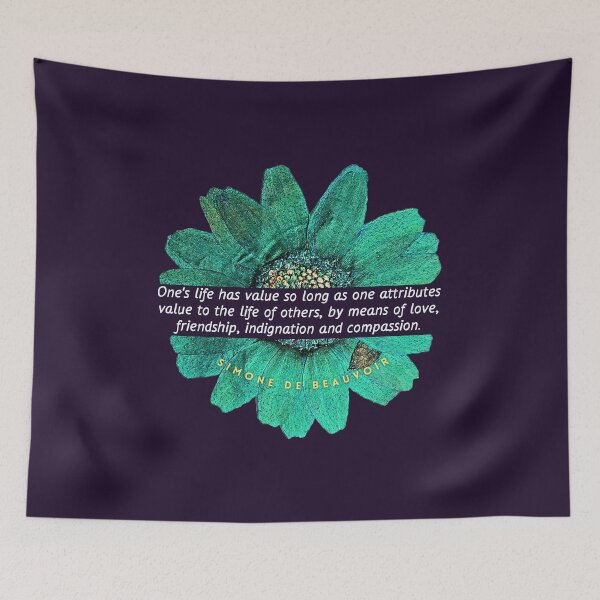 Item preview, Simone de Beauvoir quote: Simone de Beauvoir quote: One's life has value so long as one attributes value to the life of others, by means of love,  designed and sold by artbleed.
