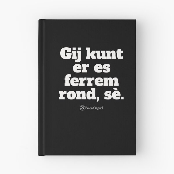 Item preview, Balens dialect - Gij kunt er es ferm rond,se designed and sold by JansenGS.