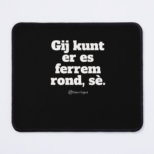 Item preview, Balens dialect - Gij kunt er es ferm rond,se designed and sold by JansenGS.