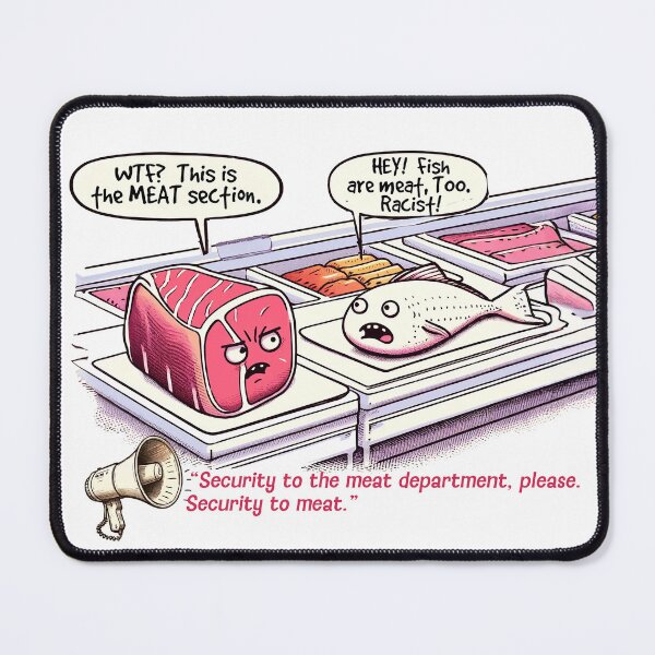 Item preview, Hey!  Fish are meat, too! designed and sold by FamouslyStupid.