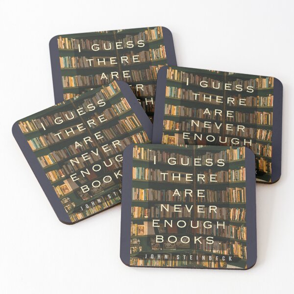Item preview, John Steinbeck quote: I guess there are never enough books. designed and sold by artbleed.