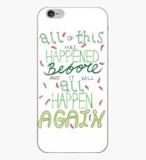 "All of this has happened before and it will all happen again." iPhone Case