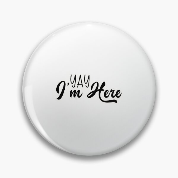 Item preview, Yay I'm Here designed and sold by Made-by-Gus.