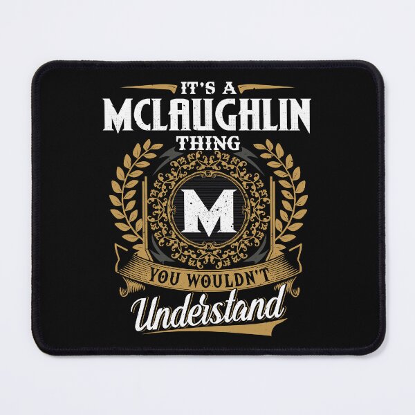Item preview, It Is A Mclaughlin Thing You Wouldnt Understand designed and sold by Huck-me.