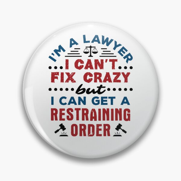 Item preview, I'm a Lawyer I Can't Fix Crazy But I Can Get a Restraining Order designed and sold by jaygo.