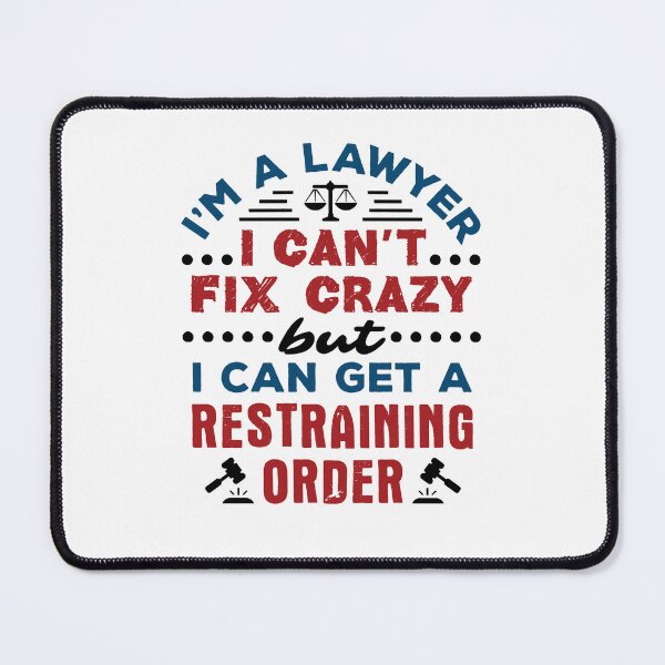Item preview, I'm a Lawyer I Can't Fix Crazy But I Can Get a Restraining Order designed and sold by jaygo.