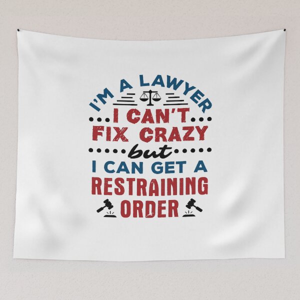 Item preview, I'm a Lawyer I Can't Fix Crazy But I Can Get a Restraining Order designed and sold by jaygo.