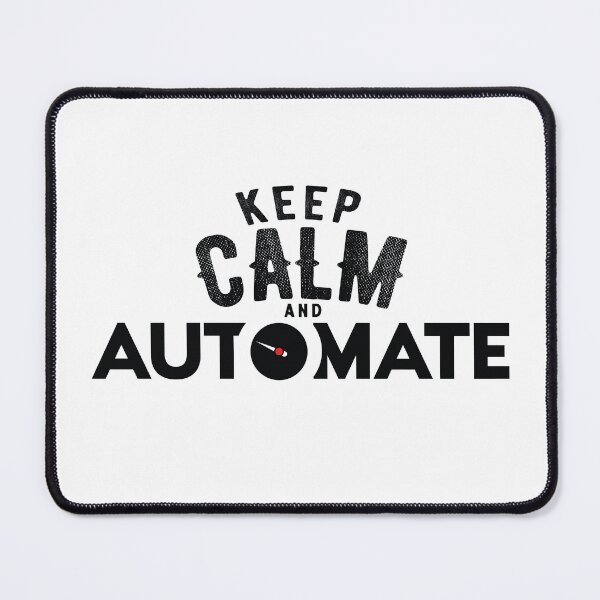 Item preview, Keep Calm And Automate | Cool Automation Efficiency Quote designed and sold by PixelGrafiks.