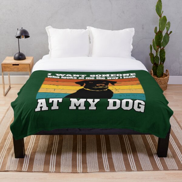Item preview, I Want Someone Who Looks At Me The Way I Look At My Dog, Funny Gifts for Dog Lovers designed and sold by Quincarrius.