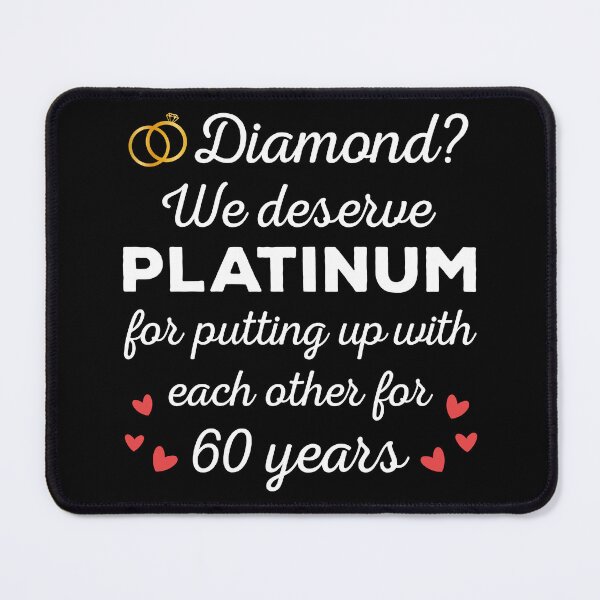 Item preview, 60th Wedding Anniversary I - Diamond? We deserve Platinum designed and sold by Lemon Pepper.